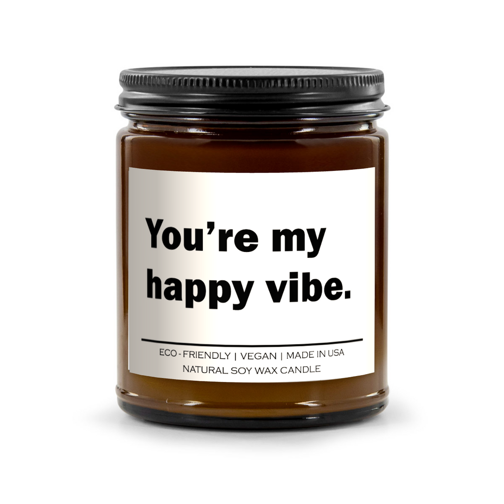 You are my happy vibe, Candle